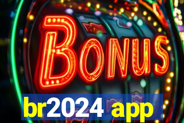 br2024 app